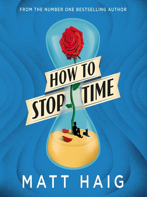 Title details for How to Stop Time by Matt Haig - Available